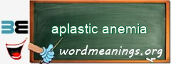 WordMeaning blackboard for aplastic anemia
